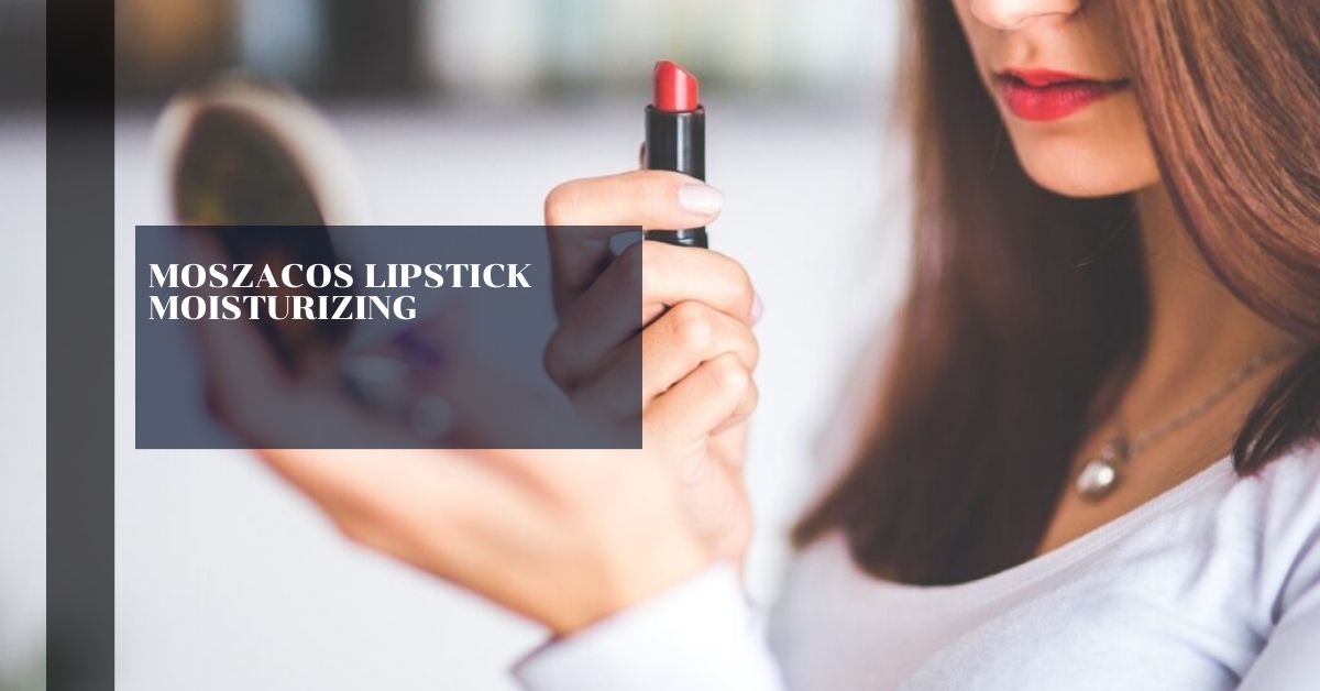 Moszacos Lipstick Moisturizing