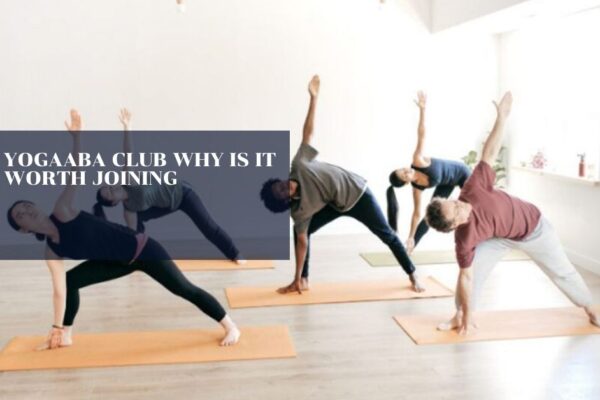 Yogaaba Club Why Is It Worth Joining