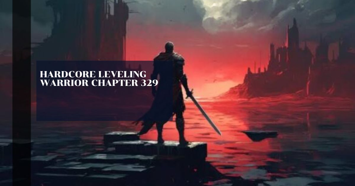 hardcore leveling warrior chapter 329