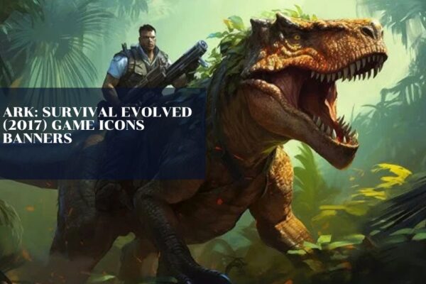 Ark: Survival Evolved (2017) Game Icons Banners