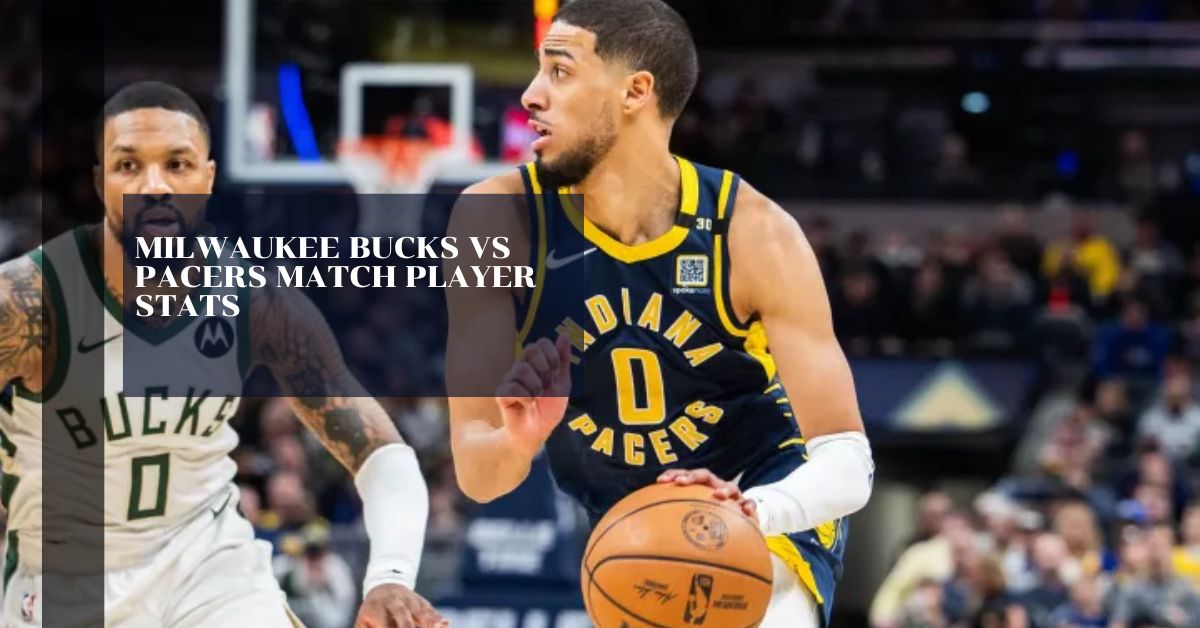 Milwaukee Bucks Vs Pacers Match Player Stats