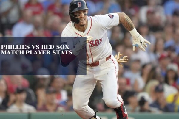 Phillies Vs Red Sox Match Player Stats