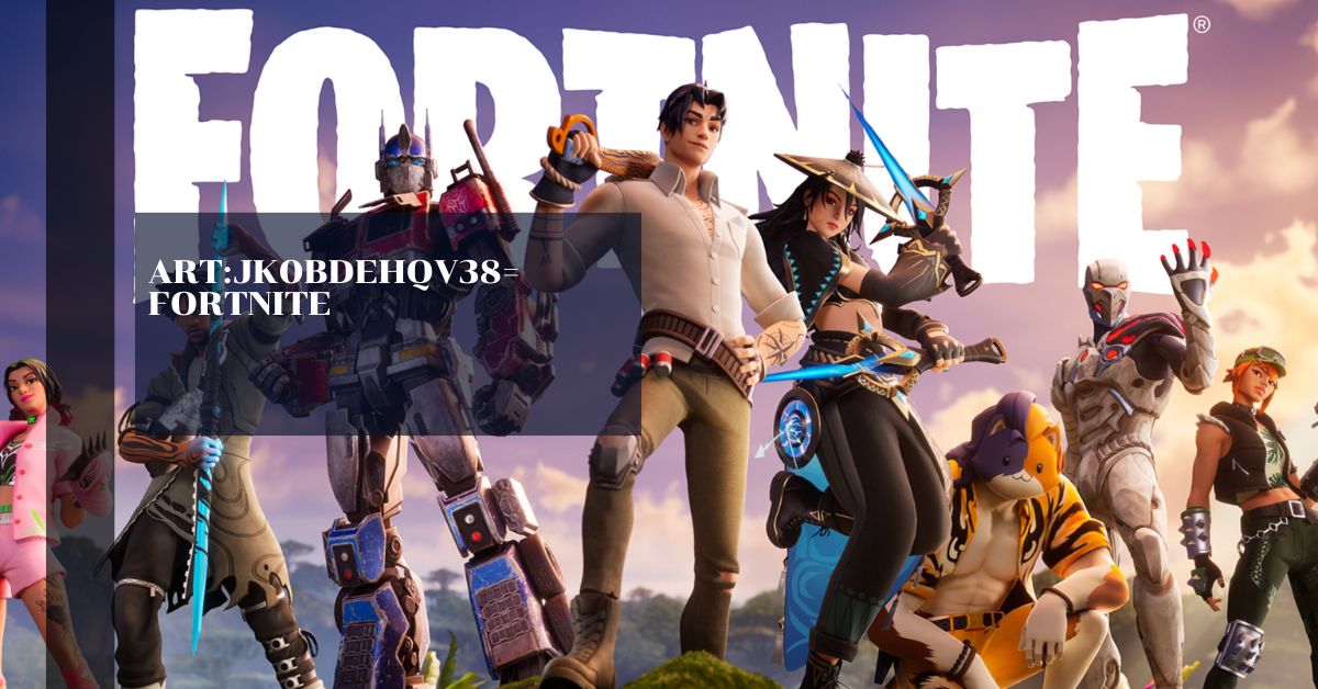 art:jk0bdehqv38= fortnite