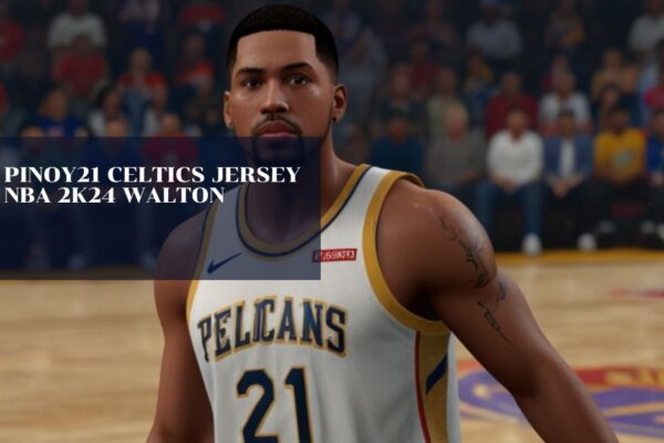 Pinoy21 Celtics Jersey Nba 2k24 Walton